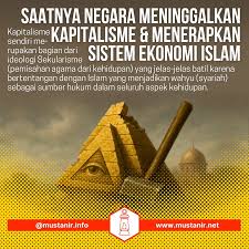 AYUH TEGAKKAN KEMBALI SISTEM EKONOMI ISLAM DAN TUMBANGKAN SISTEM KAPITALIS YANG ZALIM DAN KEJAM !